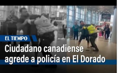 ¿A qué se expone canadiense que golpeó a policía en el aeropuerto El Dorado?